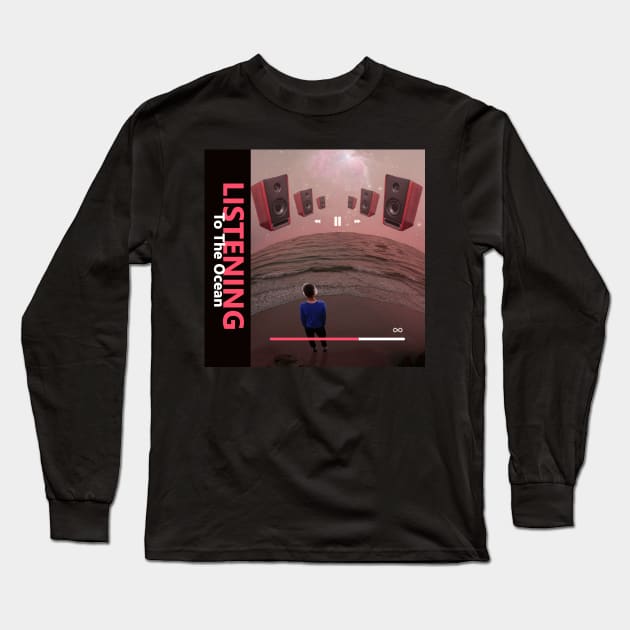 Listening To The Ocean Long Sleeve T-Shirt by SOF1AF